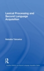 Lexical Processing and Second Language Acquisition - Book