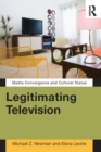 Legitimating Television : Media Convergence and Cultural Status - Book