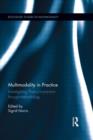 Multimodality in Practice : Investigating Theory-in-Practice-through-Methodology - Book