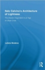Italo Calvino's Architecture of Lightness : The Utopian Imagination in An Age of Urban Crisis - Book