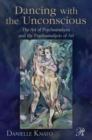 Dancing with the Unconscious : The Art of Psychoanalysis and the Psychoanalysis of Art - Book