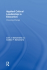Applied Critical Leadership in Education : Choosing Change - Book