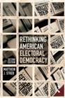 Rethinking American Electoral Democracy - Book