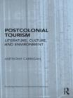 Postcolonial Tourism : Literature, Culture, and Environment - Book