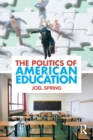 The Politics of American Education - Book