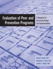 Evaluation of Peer and Prevention Programs : A Blueprint for Successful Design and Implementation - Book