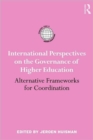 International Perspectives on the Governance of Higher Education : Alternative Frameworks for Coordination - Book