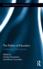 The Politics of Education : Challenging Multiculturalism - Book