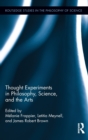 Thought Experiments in Science, Philosophy, and the Arts - Book