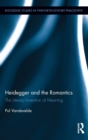 Heidegger and the Romantics : The Literary Invention of Meaning - Book