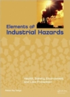 Elements of Industrial Hazards : Health, Safety, Environment and Loss Prevention - Book