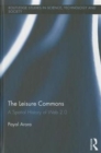 The Leisure Commons : A Spatial History of Web 2.0 - Book