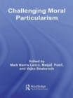 Challenging Moral Particularism - Book