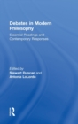 Debates in Modern Philosophy : Essential Readings and Contemporary Responses - Book