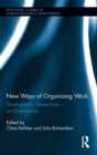 New Ways of Organizing Work : Developments, Perspectives, and Experiences - Book