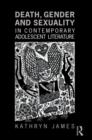Death, Gender and Sexuality in Contemporary Adolescent Literature - Book