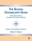 The School Counselor's Guide : Elementary School Guidance Curriculum Activities - Book