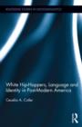 White Hip Hoppers, Language and Identity in Post-Modern America - Book