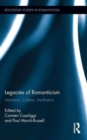 Legacies of Romanticism : Literature, Culture, Aesthetics - Book