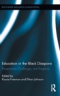 Education in the Black Diaspora : Perspectives, Challenges, and Prospects - Book