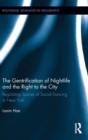 The Gentrification of Nightlife and the Right to the City : Regulating Spaces of Social Dancing in New York - Book