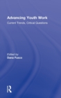 Advancing Youth Work : Current Trends, Critical Questions - Book