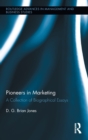 Pioneers in Marketing : A Collection of Biographical Essays - Book