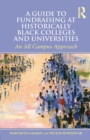 A Guide to Fundraising at Historically Black Colleges and Universities : An All Campus Approach - Book