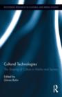 Cultural Technologies : The Shaping of Culture in Media and Society - Book