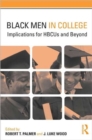Black Men in College : Implications for HBCUs and Beyond - Book