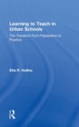 Learning to Teach in Urban Schools : The Transition from Preparation to Practice - Book