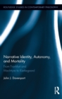 Narrative Identity, Autonomy, and Mortality : From Frankfurt and MacIntyre to Kierkegaard - Book