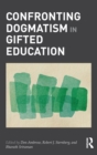 Confronting Dogmatism in Gifted Education - Book