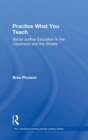 Practice What You Teach : Social Justice Education in the Classroom and the Streets - Book