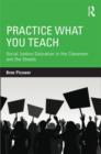 Practice What You Teach : Social Justice Education in the Classroom and the Streets - Book