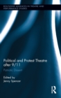 Political and Protest Theatre after 9/11 : Patriotic Dissent - Book