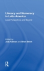 Literacy and Numeracy in Latin America : Local Perspectives and Beyond - Book