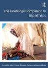The Routledge Companion to Bioethics - Book