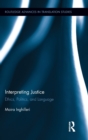 Interpreting Justice : Ethics, Politics and Language - Book
