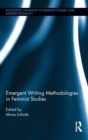 Emergent Writing Methodologies in Feminist Studies - Book