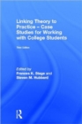 Linking Theory to Practice - Case Studies for Working with College Students - Book