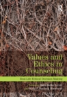 Values and Ethics in Counseling : Real-Life Ethical Decision Making - Book