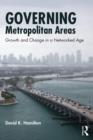 Governing Metropolitan Areas : Growth and Change in a Networked Age - Book