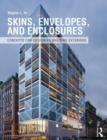 Skins, Envelopes, and Enclosures : Concepts for Designing Building Exteriors - Book
