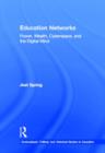 Education Networks : Power, Wealth, Cyberspace, and the Digital Mind - Book