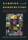 Barrios and Borderlands : Cultures of Latinos and Latinas in the United States - Book