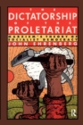 The Dictatorship of the Proletariat : Marxism's Theory of Socialist Democracy - Book
