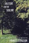 Solitude and the Sublime : The Romantic Aesthetics of Individuation - Book