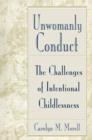 Unwomanly Conduct : The Challenges of Intentional Childlessness - Book