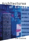 Architectures of Excess : Cultural Life in the Information Age - Book